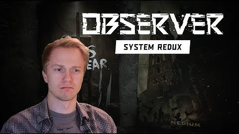 ВМЕСТО ФИНАЛА - OBSERVER System Redux - Прохождение #8