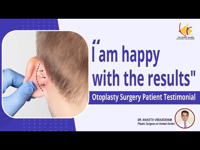 Otoplasty Surgery Experience | Ear Surgery in India | Venkat Center