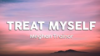 Meghan Trainor - TREAT MYSELF (Clean/Lyric Version)