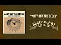 Blackberry Smoke | Ain't Got The Blues (Acoustic Home Demo)