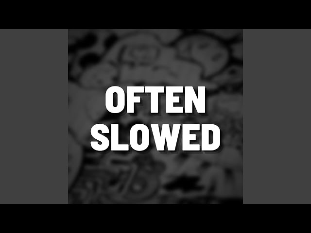 Often Slowed (Remix) class=