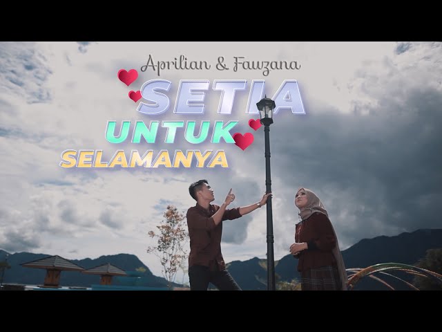 Fauzana & Aprilian - Setia Untuk Selamanya [ Official Music Video ] class=