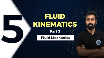 Lec 5 | Fluid Kinematics (Part 3), Fluid Mechanics | GATE (ME)