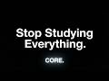 Stop Studying Everything. Study the CORE. | Official Brand Teaser [4K]