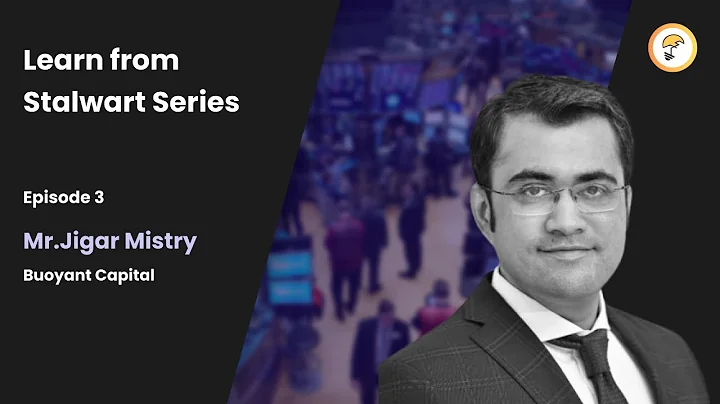 Learning from Stalwart series, E3: Jigar Mistry si...