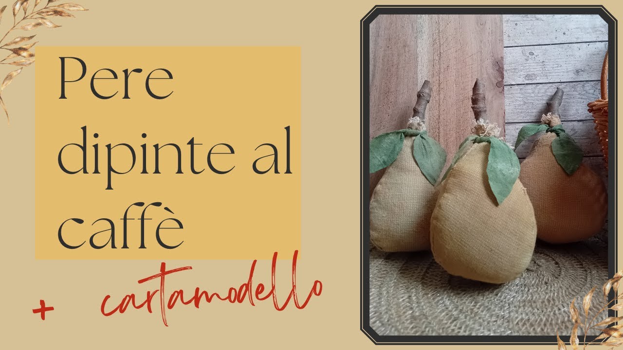 Pere in stoffa colorate con il caffè. Cucito creativo.Tutorial pere in stoffa.Pears fabric diy.