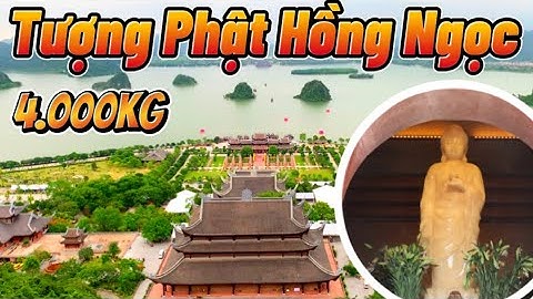 Tượng Phật Hồng Ngọc 4 Tấn Trên Đỉnh Núi Thất Tinh – Kỳ Quan Tâm Linh Ở Tam Chúc