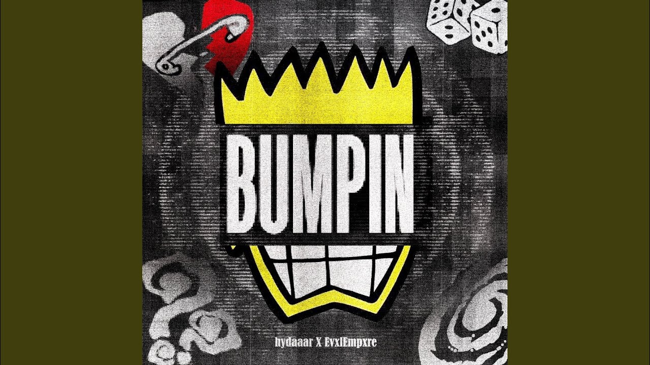 Watch BUMPIN on YouTube Watch BUMPIN on YouTube