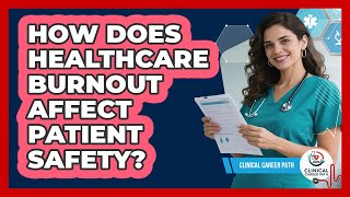 How Does Healthcare Burnout Affect Patient Safety - Clinical Career Path