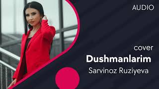 Sarvinoz Ruziyeva - Dushmanlarim (cover Bahodir Mamajonov) (AUDIO)