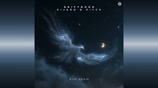 Driftmoon x XiJaro & Pitch - Rise Again