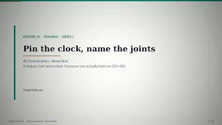 Ep10 · Pin the clock, name the joints | AI Orchestration