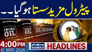 Oil Prices Drop Sharply | Good News for Consumers | 4 PM News Headlines | 6 May 2026 | Samaa TV