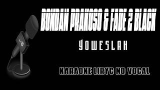 Bondan Prakoso & Fade 2 Black - Ya Sudahlah (Karaoke Lyrics no vocal)