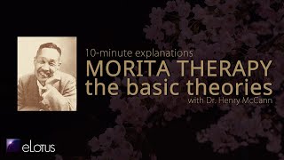 10-minute explanations: The Morita Therapy - the basic theories with Dr. Henry McCann