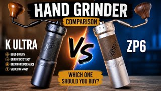 1Zpresso K-Ultra vs ZP6: Which Should You Buy?