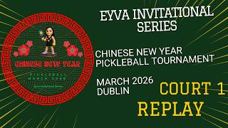 Eyva's Invitational Series -Chinese New Year Pickleball Tournament 7th Mar 2026 - Court 1