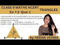 Class 9 | Ex:-7.3 Que:-1 | Triangles| New NCERT | by Heena Verma