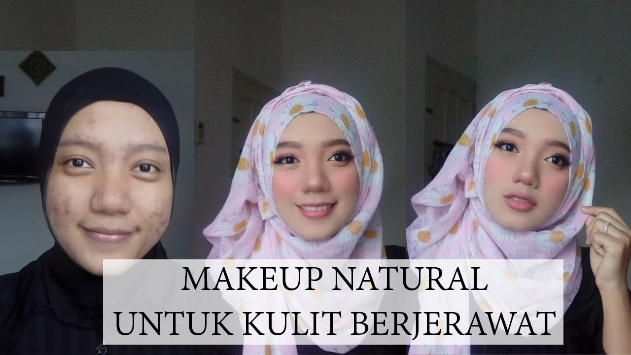 KEAJAIBAN MAKE UP KULIT BERJERAWAT MAKEUP NATURAL UNTUK KULIT