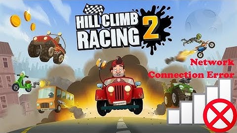Hill Climb Racing 2 Network Connection Error? Here’s the Solution! | Android Data Recovery