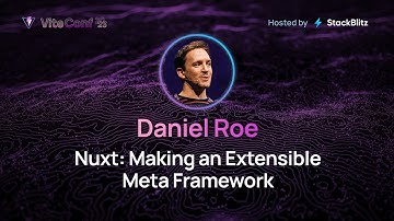 Daniel Roe | Nuxt: Making an Extensible Meta Framework | ViteConf 2023