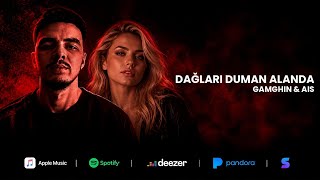 Gamghin - Dağları Duman Alanda (Feat. Ais)