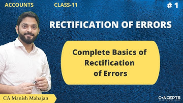 Concept of Rectification of Errors | Class 11 Accounts | Rectification Entries