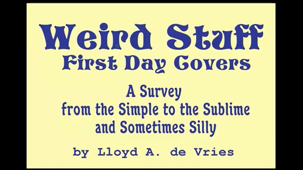 Wierd Stuff First Day Covers