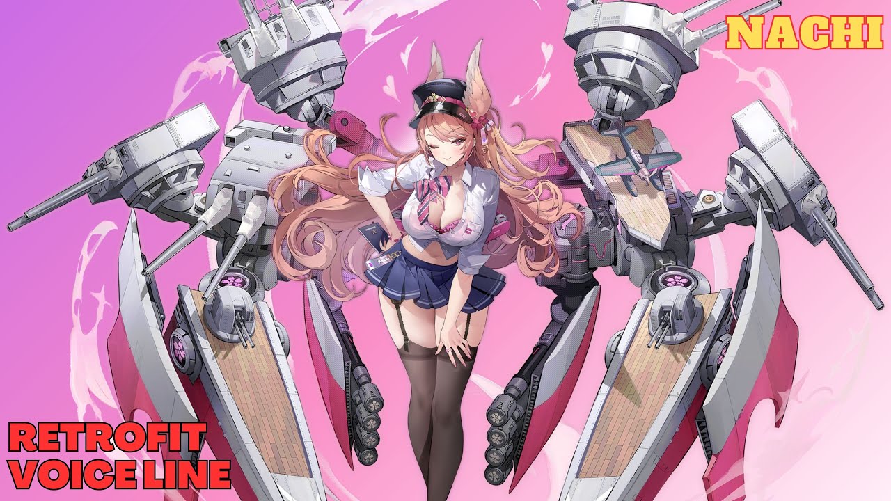 [ AZUR LANE ] Nachi : Retrofit Voice Line " Japanese Audio "