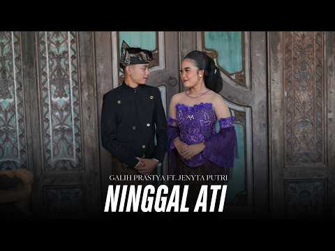 GALIH PRASTYA FEAT JENYTA PUTRI - NINGGAL ATI (Official Music Video)