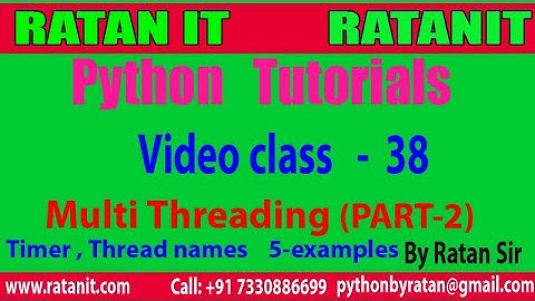 Python Tutorial || Video class-38 || Python Multi Threading  PART-2  || By Ratan sir