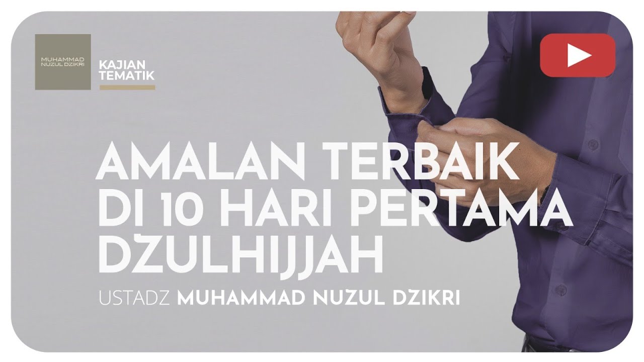 ⁣AMALAN TERBAIK DI 10 HARI PERTAMA DZULHIJJAH | Kajian Tematik | Ustadz Muhammad Nuzul Dzikri