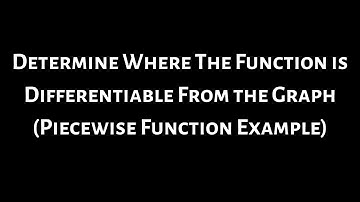 Determine where the Function is Differentiable using the Graph (Piecewise Function Example)