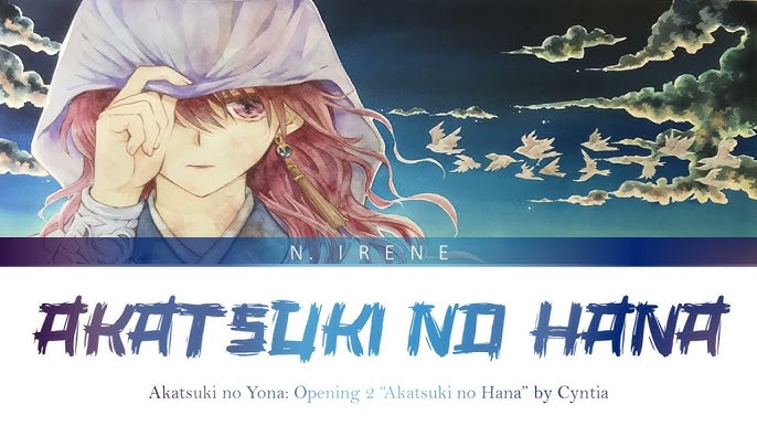 Akatsuki no Yona Opening 2  Akatsuki no Hana  [ Kanji, Romaji, English  Lyrics ] 