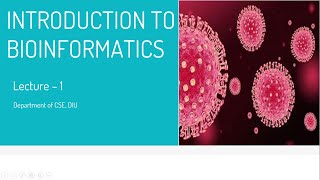 Introduction to Bioinformatics Lecture-2