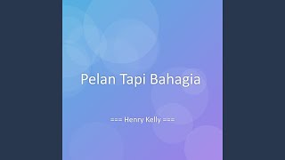 Pelan Tapi Bahagia