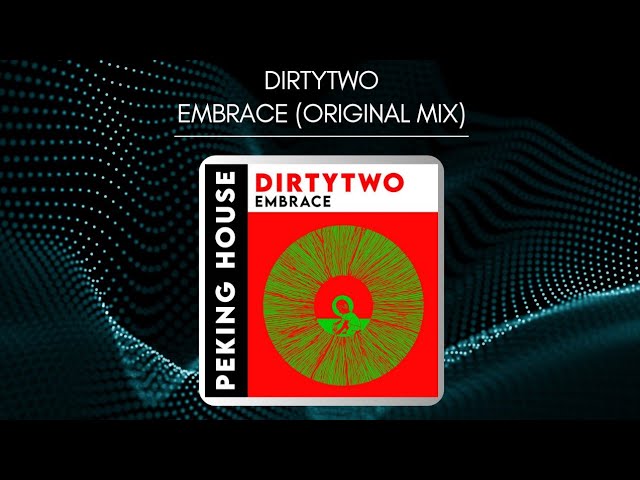 Dirtytwo - Embrace (Original Mix)