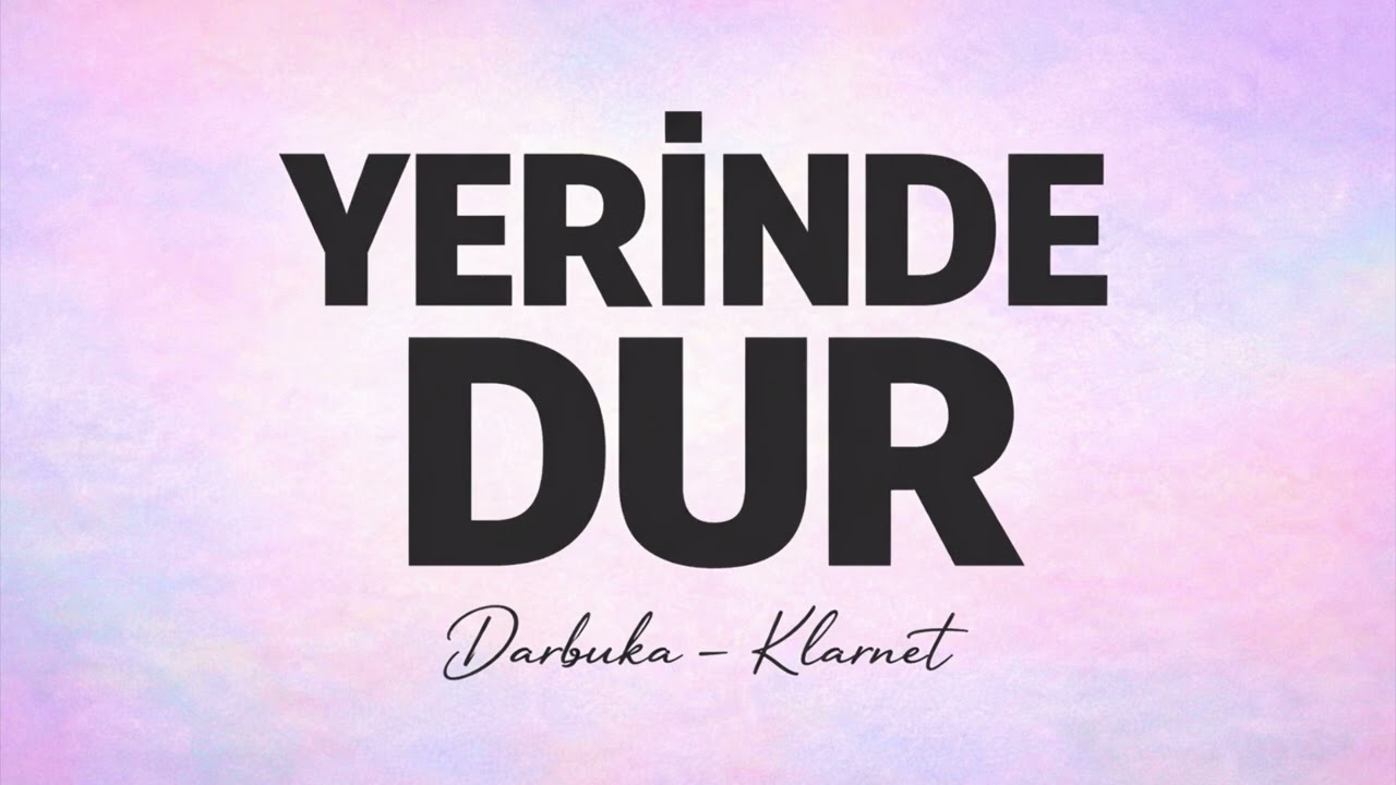 YERINDE DUR - Darbuka Klarnet 