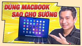 Cách mình dùng MacBook SƯỚNG HƠN 69 lần !!!