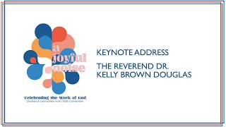 Dr. Kelly Brown Douglas - Keynote Address
