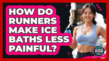 How Do Runners Make Ice Baths Less Painful? - Running Beyond Limits
