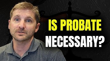 Why is Probate NECESSARY?