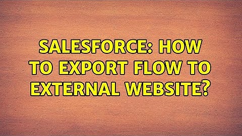 Salesforce: How to export flow to external website?