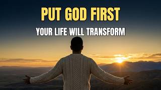 WHEN You Put God First | Your Life Will Transform