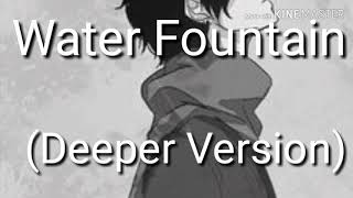 Water Fountain (Deeper Version) nightcore