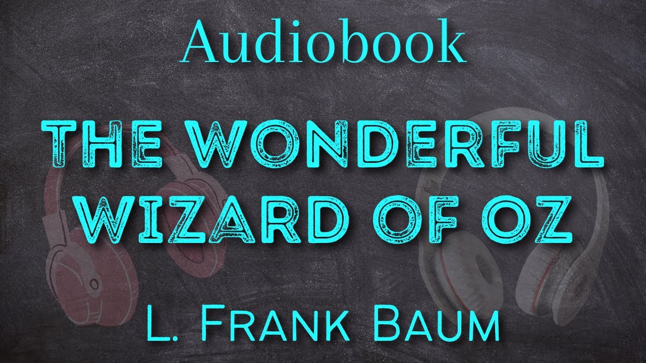 The Wonderful Wizard of Oz by L. Frank Baum - Full Audiobook - YouTube