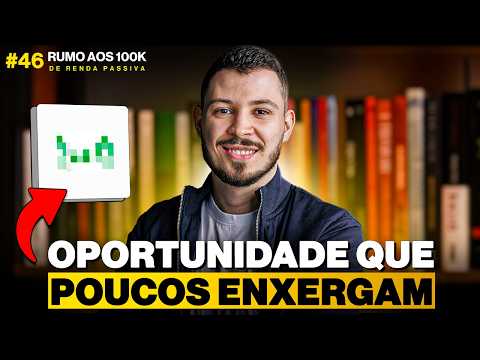Rumo aos 100k #46: Investindo R$ 33.500 na prática!
