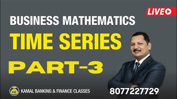 UNIT 15  Part 3 #136A CAIIB ABM TIME SERIES BY KAMAL SIR
