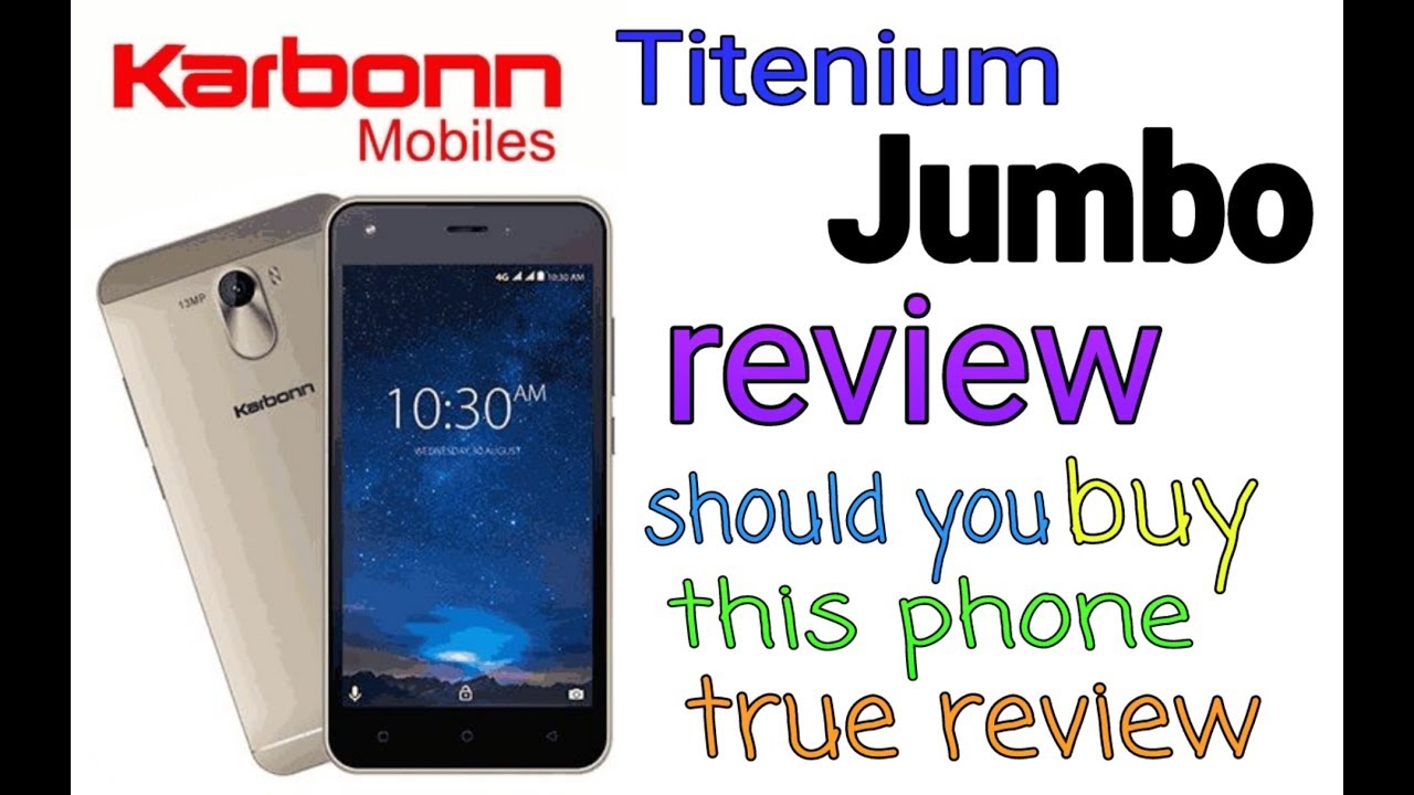 karbonn titanium jumbo review true review should you buy this or not