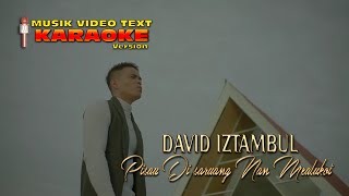 KARAOKE MUSIK VIDEO TEXT DAVID IZTAMBUL - PISAU DI SARUANG NAN MALUKOI